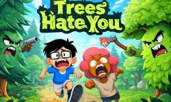 Trees Hate You